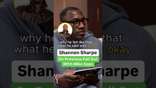 Shannon Sharpe On Previous Fallout With Mike Epps [upl. by Ateloiv773]