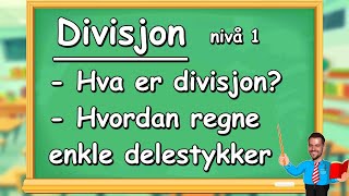 Divisjon  Hva er divisjon Hvordan regne enkle delestykker Matematikk 57 [upl. by Reinaldo]