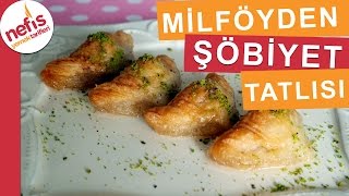 Milföyden Şöbiyet Tatlısı  Tatlı Tarifleri  Nefis Yemek Tarifleri [upl. by Airrej120]