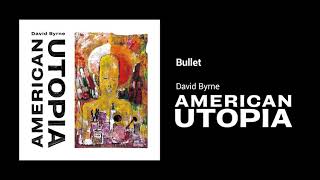 David Byrne  Bullet Official Audio [upl. by Armillas]