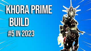 Khora Prime Build  The 5th Most Used Warframe in 2023 [upl. by Enriqueta]