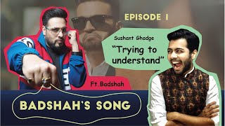 Trying to understand EP 1  FtBadshah  sushantghadge [upl. by Leboff]