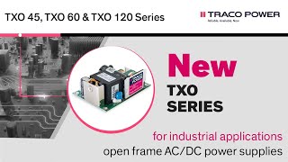 TXO 45 TXO 60 amp TXO 120 – Open Frame Industrial ACDC Power Supplies [upl. by Eneleahs]