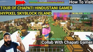 How To Visit Chapati Hindustani Gamer Hypixel Skyblock World TOUR OF CHAPATI GAMER HYPIXEL SKYBLOCK [upl. by Modern]