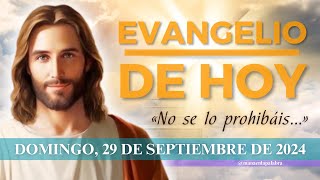 Evangelio de Hoy Domingo 29 de Septiembre de 2024 Mc 93843454748 «No se lo prohibáis» [upl. by Candless]