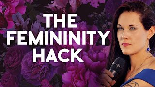 The Ultimate Femininity Hack For Modern Women [upl. by Eelinej972]