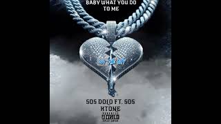 SOS Dolo amp SOS Ktone  Baby What You Do To Me Official Audio amp Lyrics [upl. by Renat340]