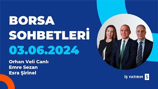 BORSA SOHBETLERİ  03062024  ORHAN CANLI ESRA ŞİRİNEL EMRE SEZAN [upl. by Ahselef]