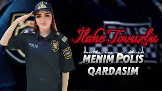 İlahə Tovuzlu  Menim Polis Qardasim [upl. by Hotze308]