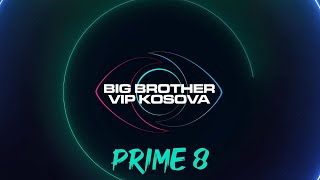 PRIME 8  Big Brother VIP Kosova 3  11112024 [upl. by Eaves]