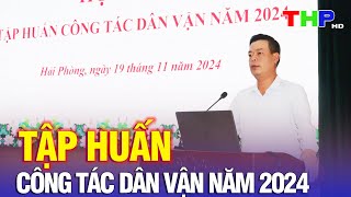 Thời sự tối 19112024  Tập huấn công tác dân vận năm 2024 [upl. by Sterrett281]