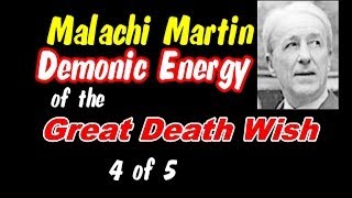 For Catholics OnlyMalachi MartinDemonic Energy of the Great Death Wish 4 of 5 [upl. by Yhtnomit]