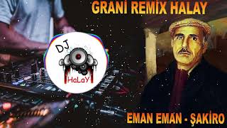 Dj Halay Remix  Şakiro Eman Eman Dengbej Grani Remix Halay [upl. by Rowland]