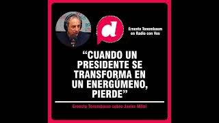 Tenembaum quotCuando un presidente se transforma en un energúmeno pierdequot [upl. by Gaskill]