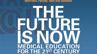 The Future is Now Medical education for the 21st century [upl. by Nosbig551]