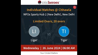 LiveCricketMatch  LigervsTiger  26 Jun  6 AM  IndividualMatchesChhawla [upl. by Fatimah]