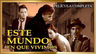 EL MUNDO EN QUE VIVIMOS Cine de Oro Mexicano Pelicula completa [upl. by Martijn706]