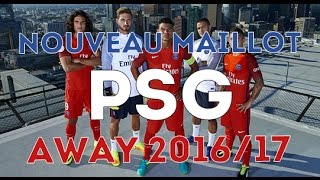 Le maillot extérieur du Paris SaintGermain 20162017 [upl. by Bove]