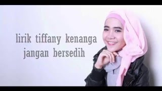 Tiffany Kenanga  Jangan Bersedih LirikHD QUALITY [upl. by Borries978]