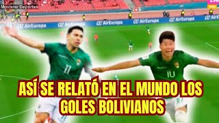 Asi Narraron los Goles Bolivianos en todo el mundo Eliminatorias 2024 [upl. by Halland]