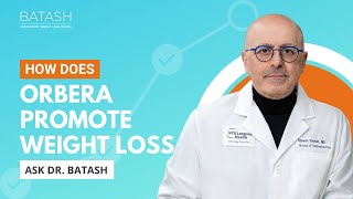 How Does The ORBERA Balloon Promote Weight Loss Ask Dr Batash [upl. by Eymaj]