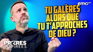 Tu galères alors que tu tapproches de Dieu   Prières inspirées  Jérémy Sourdril [upl. by Aidnis]