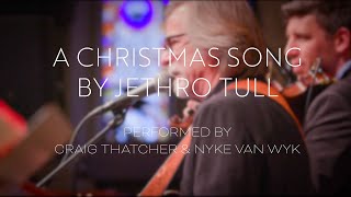 A Christmas Song by Jethro Tull Final  Craig Thatcher and Nyke Van Wyk [upl. by Lovering]