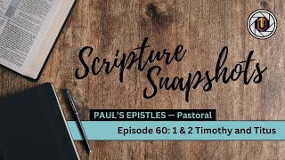 Scripture Snapshots Pastoral Epistles — 1 amp 2 Timothy and Titus [upl. by Sybilla308]