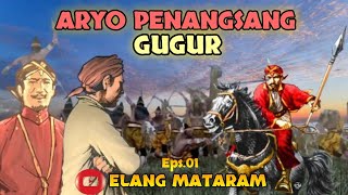 Aryo Penangsang Gugur  Elang Mataram Eps01 [upl. by Eilsehc]