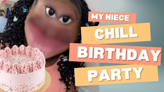 My Nieces Chill Birthday Party [upl. by Atnuahs]