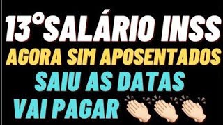 ANTECIPAÇÃO 13° SALÁRIO INSS AGORA SIM SAIU AS DATAS PREVIDÊNCIA SOCIAL VAI PAGAR [upl. by Vassar]