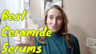 Best Serums with Ceramides for Smooth Soft Skin  My Favorite Hydrating Serums [upl. by Sundberg264]