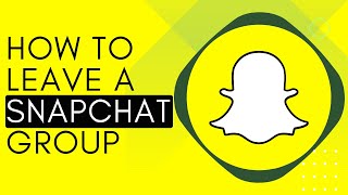 How To Leave A Snapchat Group  Leave a Snapchat Group Without Being Added Back [upl. by Solnit]