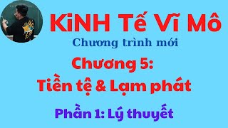 Kinh tế Vĩ mô chương 5 Tiền tệ và Lạm phát phần 1 siêu dễ hiểu ♥️ Quang Trung TV [upl. by Gilbertson]