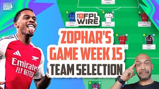 Zophars Gameweek 15 Team Selection  The FPL Wire  Fantasy Premier League Tips 202425 [upl. by Ilera396]