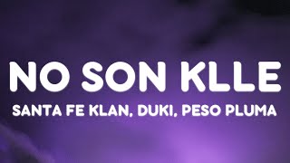 Santa Fe Klan Duki Peso Pluma  NO SON KLLE LetraLyrics [upl. by Mariel]