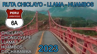 RUTA CHICLAYO  LLAMA  HUAMBOS  PE6A Chiclayo  Chota 2023 [upl. by Lu]