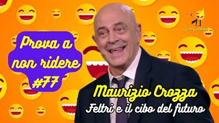 Maurizio Crozza  Feltri e il cibo del futuro  Prova a non ridere 😝 Episodio 77 [upl. by Marthe531]