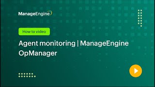 Agent based monitoring  ManageEngine OpManager [upl. by Eiuol973]