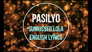 Sunkissed Lola  PASILYO  English Lyrics [upl. by Teodora]