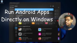 Run Android Apps Directly on Windows  WSA [upl. by Ymor]