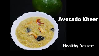 Avocado Kheer Recipe  Avocado Payasam Recipe  Healthy Dessert Recipe [upl. by Nerad]