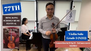 N212 77th Hong Kong Music Festival Violin Solo Grade Three Küchler Concertino Op 15 3rd mvt [upl. by Anihpesoj]