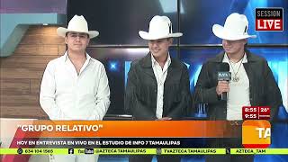 GRUPO RELATIVO Entrevista con Azteca Tamaulipas [upl. by Jillene]