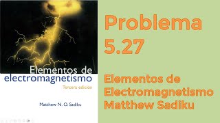 Problema 527 Elementos de Electromagnetismo Matthew Sadiku 3ra Edición PASO A PASO [upl. by Marsden]