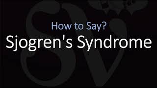 How to Pronounce Sjogrens Syndrome CORRECTLY [upl. by Ysnat]