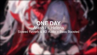 ARASH feat Helena  ONE DAY Slowed Reverb amp 8D Audio  Bass Boosted [upl. by Kalman]