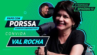 Como funciona o Roteiro de um Evento Corporativo com Val Rocha no Papo com Porssa T2E13 [upl. by Negroj722]