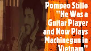 Pompeo Stillo amp The Companions He Was a Guitar Player and Now Plays Machinegun in Vietnam [upl. by Esilec]