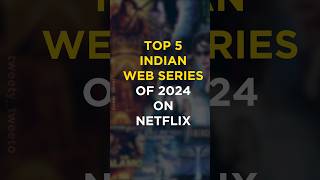 Top 5 indian webseries of 2024 on netflix [upl. by Cinom]